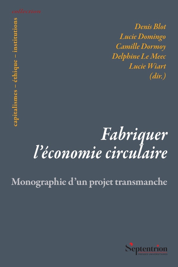 Fabriquer l'économie circulaire: monographie d'un projet transmanche