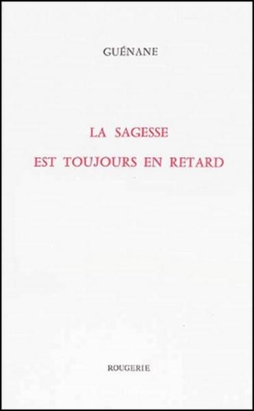 La sagesse est toujours en retard