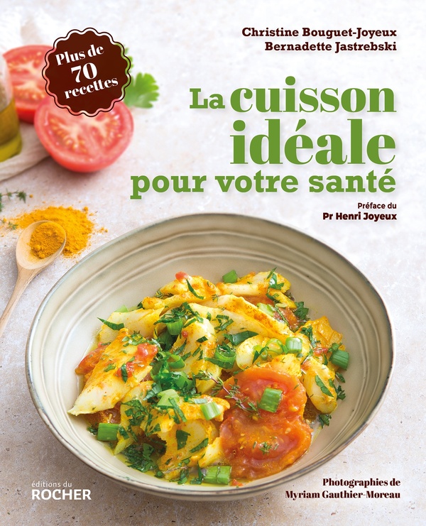 La cuisson idéale pour votre santé: plus de 70 recettes