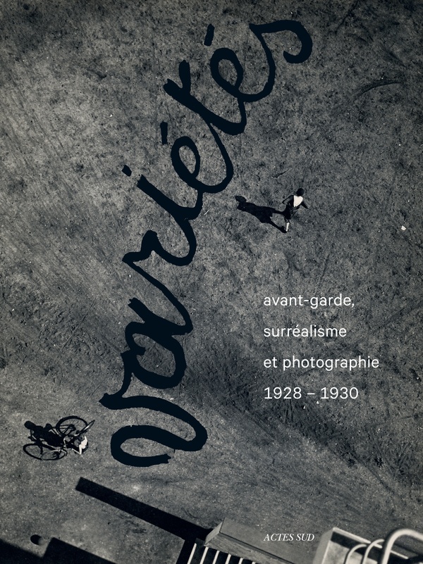 Variétés: avant-garde, surréalisme et photographie: 1928-1930