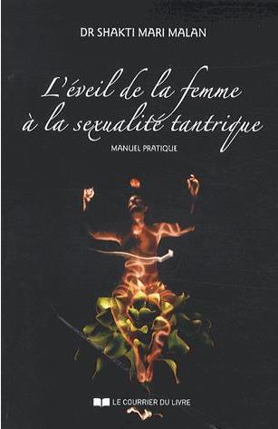 L'éveil de la femme à la sexualité tantrique: manuel pratique