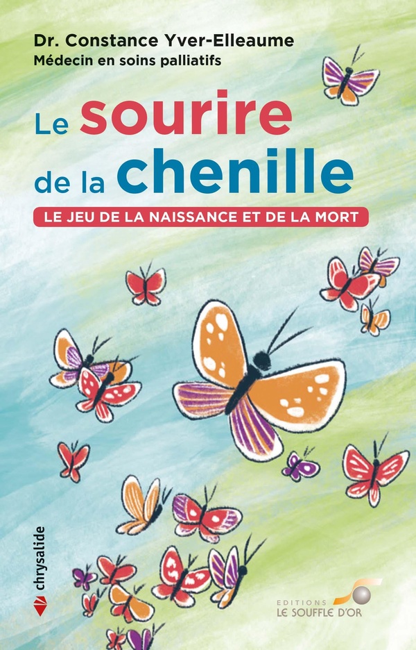 Le sourire de la chenille: le jeu de la naissance et de la mort