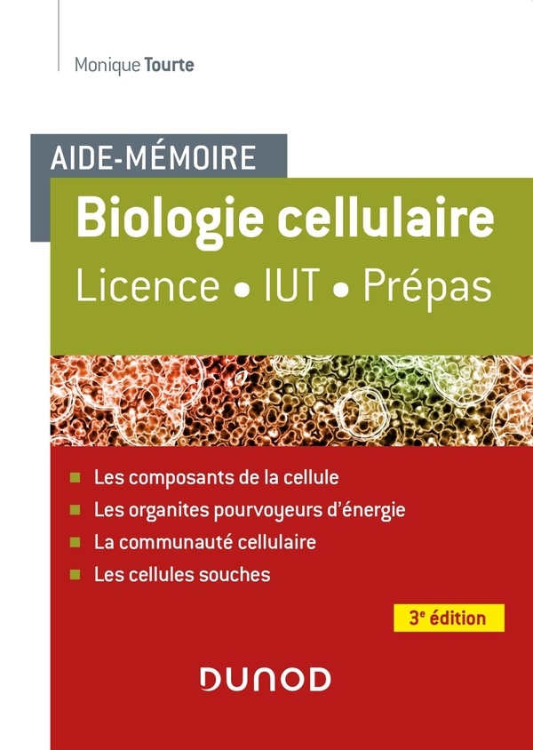 Aide-mémoire - Biologie cellulaire - 3e éd. - Licence - IUT - Prépas - Licence - IUT - Prépas