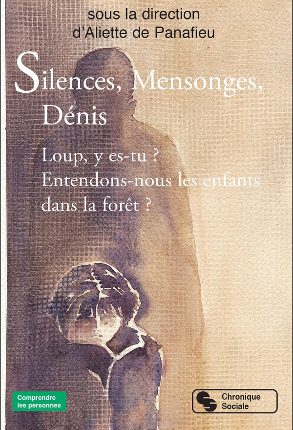 Silences, mensonges, dénis: loup, y es-tu? Entendons-nous les enfants dans la forêt?