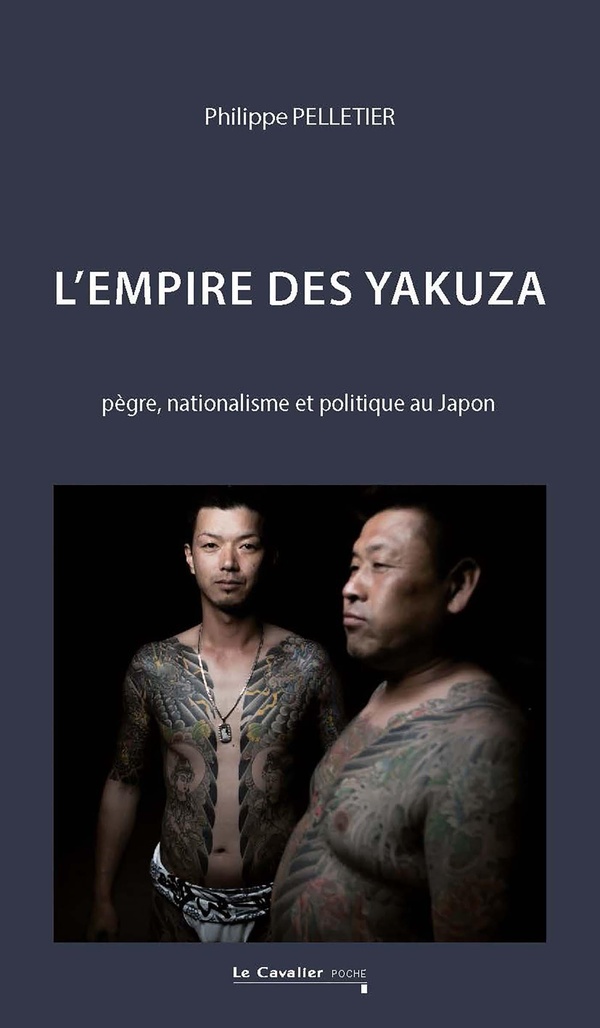 L'empire des yakuza: pègre, nationalisme et politique au Japon