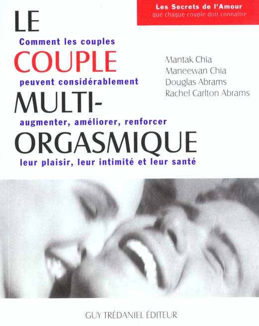Le couple multi-orgasmique: les secrets sexuels que chaque couple doit connaître