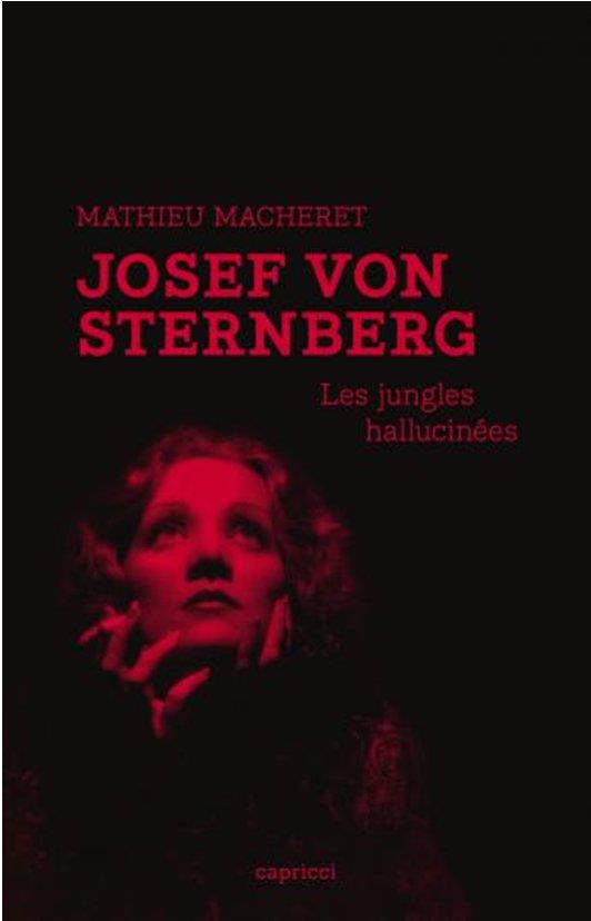 Josef von Sternberg - les jungles hallucinées