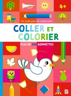 En route pour la maternelle: Coller et colorier 4+