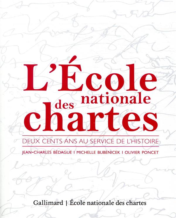 L'École nationale des chartes - Deux cents ans au service de l'Histoire