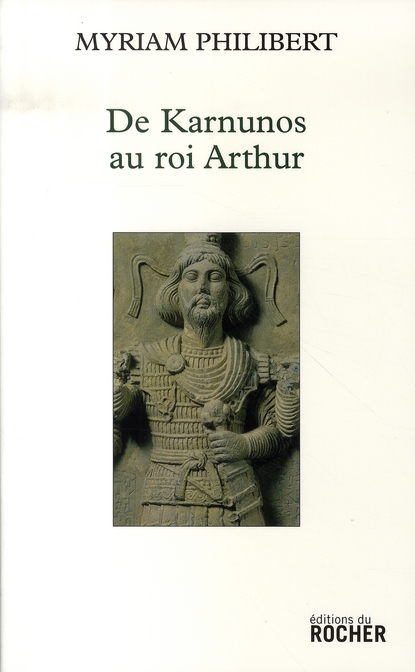 De Karnunos au roi Arthur