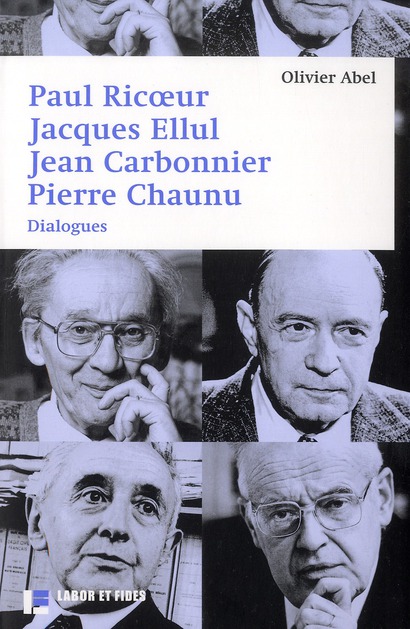 Paul Ricoeur, Jacques Ellul, Jean Carbonnier, Jacques Chaunu - dialogues