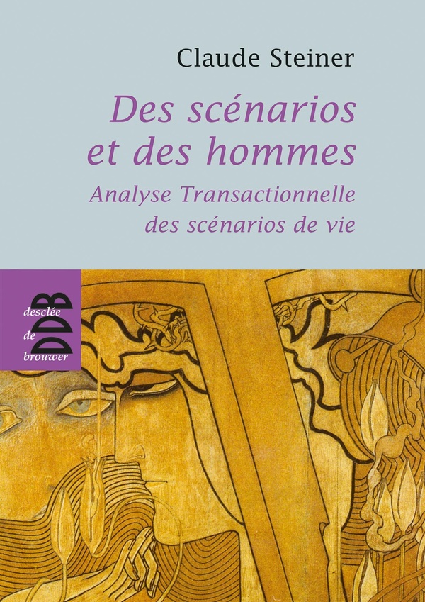 Des scénarios et des hommes: analyse transactionnelle des scénarios de vie