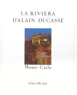 La Riviera d'Alain Ducasse: Monte-Carlo - Recettes au fil du temps
