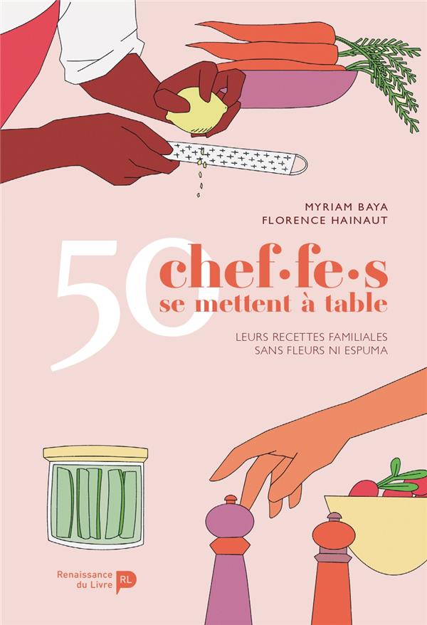50 chef.f.es se mettent à table: leurs recettes sans fleur ni espuma