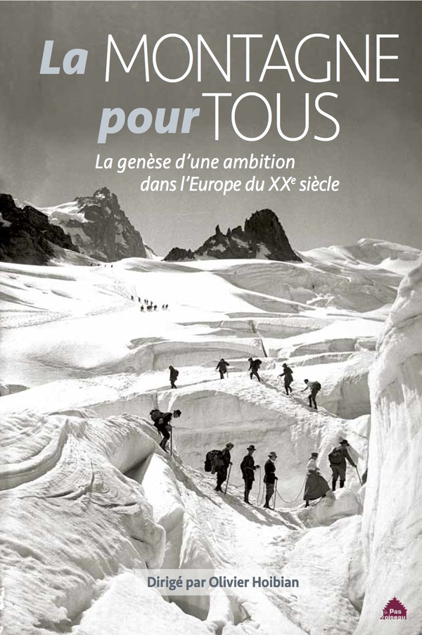 La montagne pour tous - la genèse d'une ambition dans l'Europe du XXe siècle