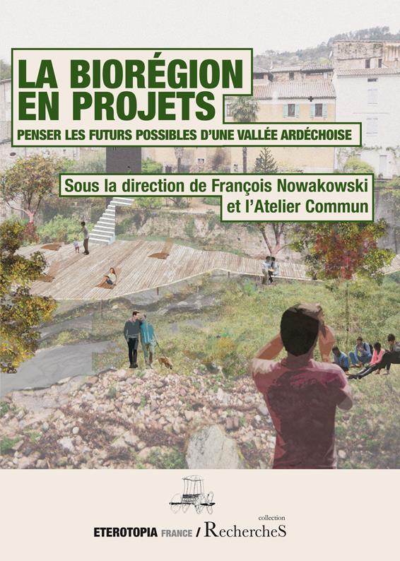 La biorégion en projet: penser les futurs possibles d une vallée ardéchoise