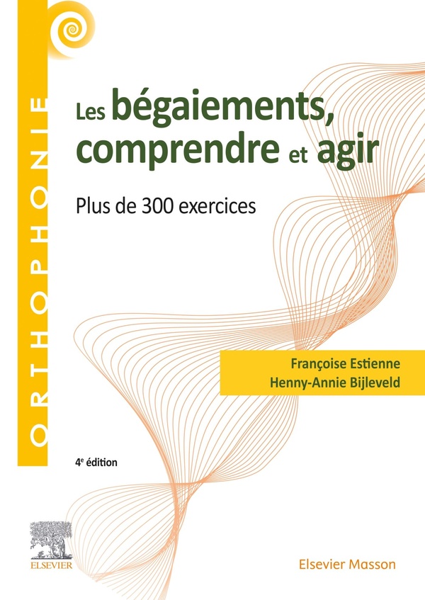 Les bégaiements, comprendre et agir: plus de 300 exercices