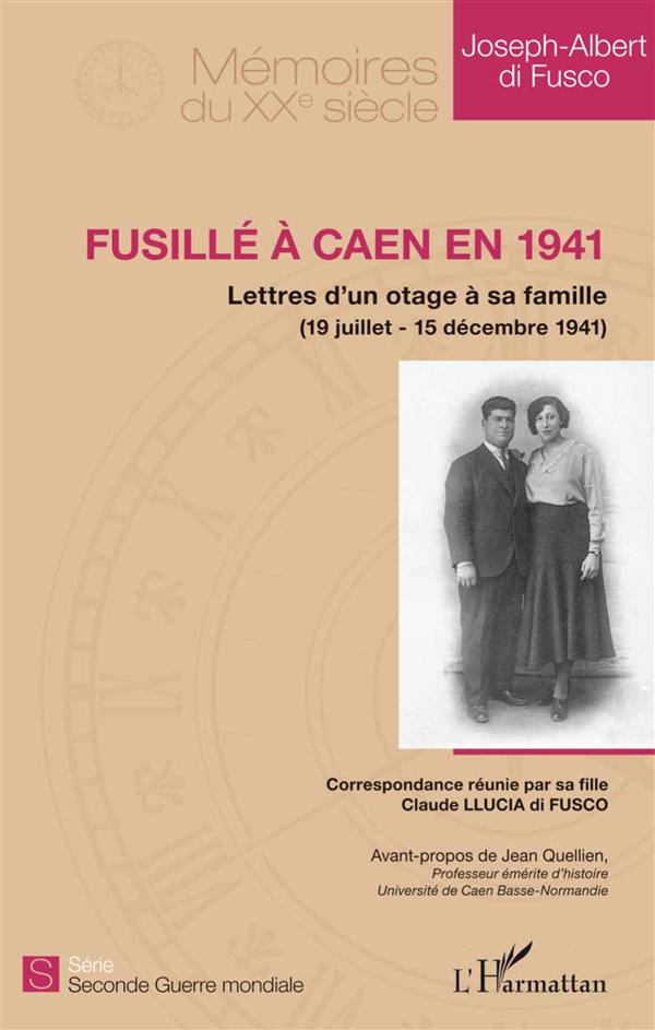 Fusillé à Caen en 1941 - lettres d'un otage à sa famille (19 juillet-15 décembre 1941)