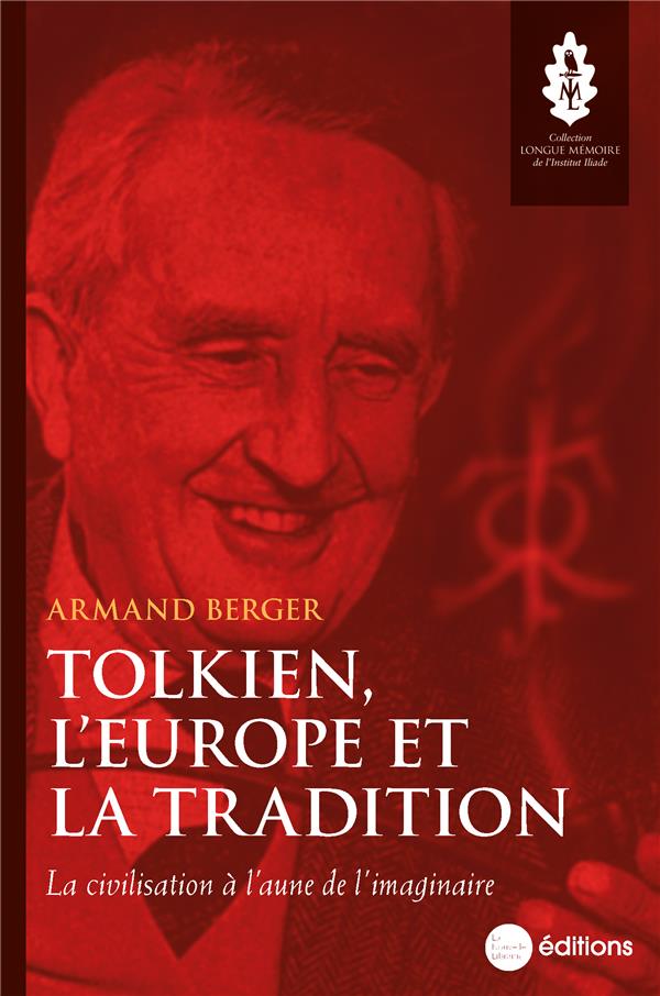 Tolkien, l'Europe et la tradition: la civilisation à l'aune de l'imaginaire