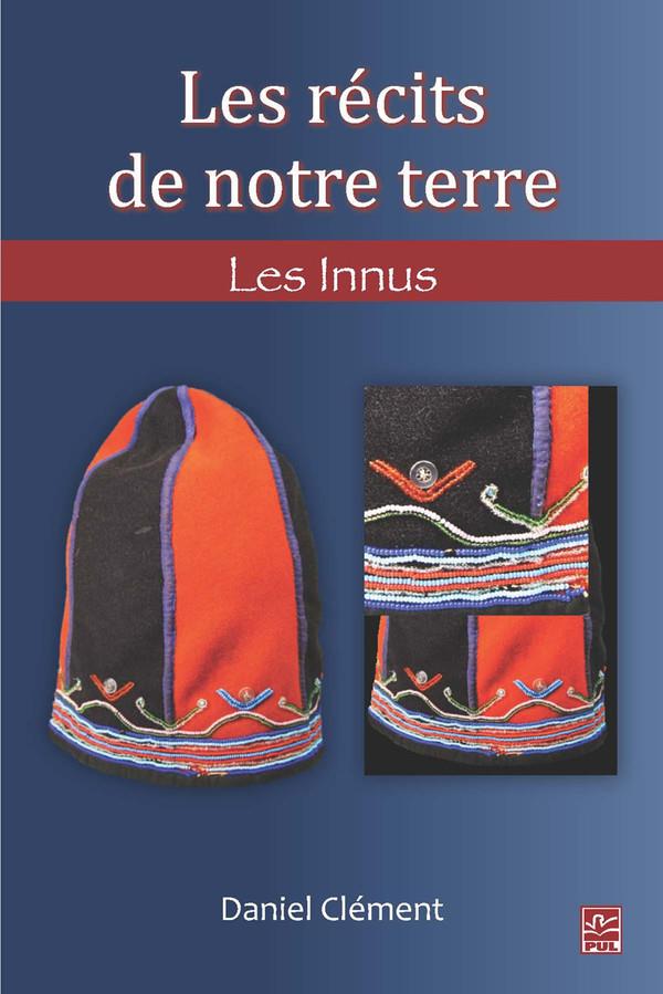 Les récits de notre terre - les innus