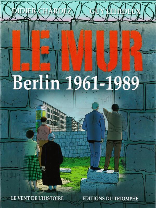 Le mur: Berlin 1961-1989