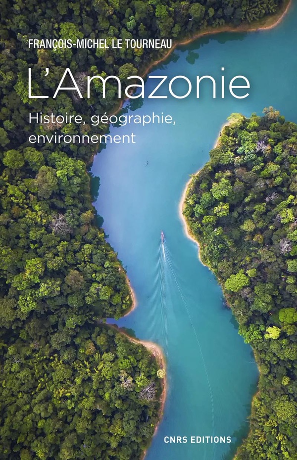 L'Amazonie: histoire, géographie, environnement