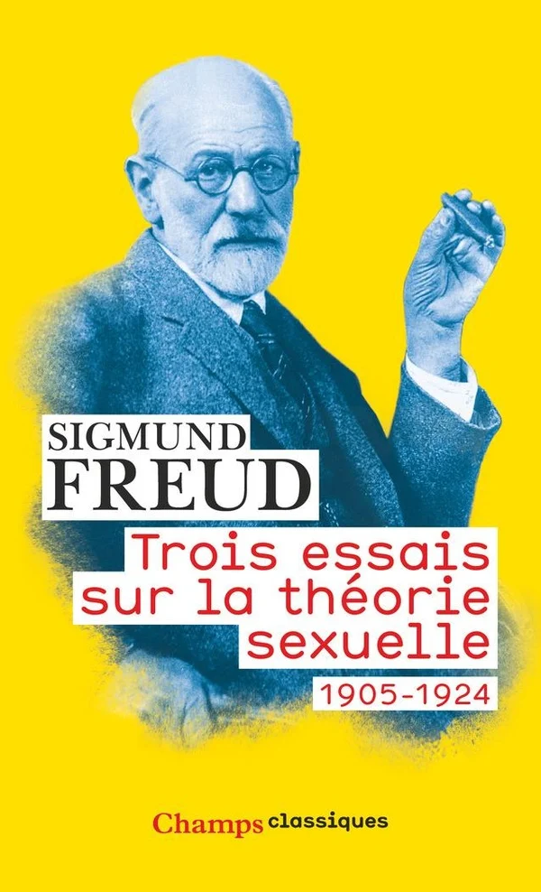 Trois essais sur la théorie sexuelle: 1905-1924