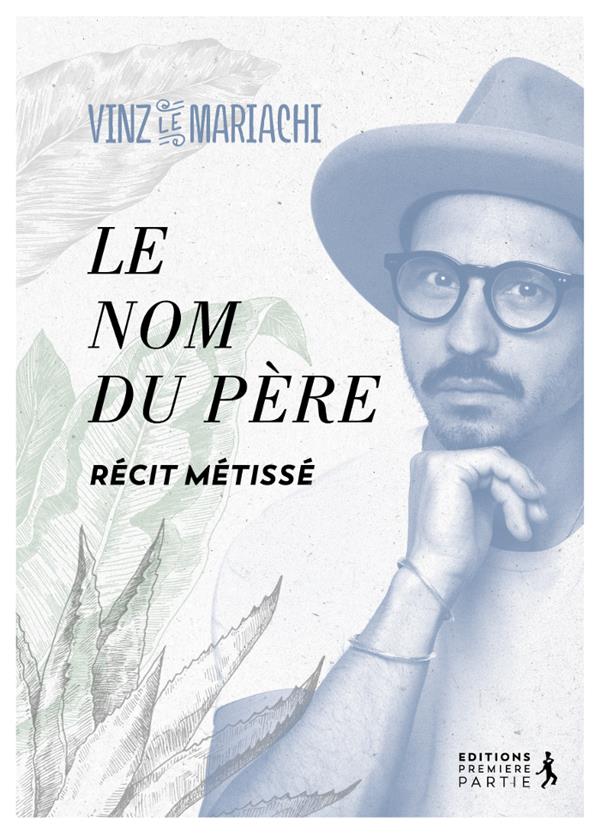 Le nom du père: récit métissé