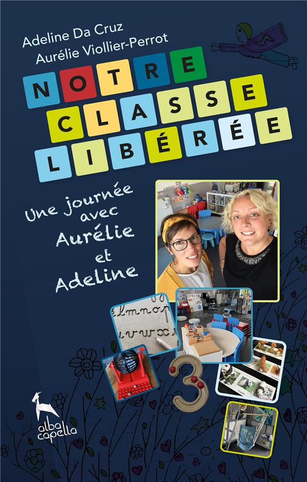 Notre classe libérée: Une journée avec Aurélie et Adeline
