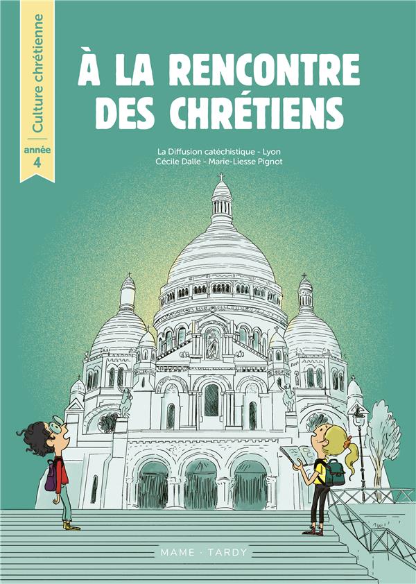 A la rencontre des chrétiens - Année 4 - Livre de l'enfant