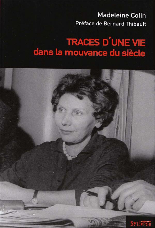 Traces de vie dans la mouvance du siècle