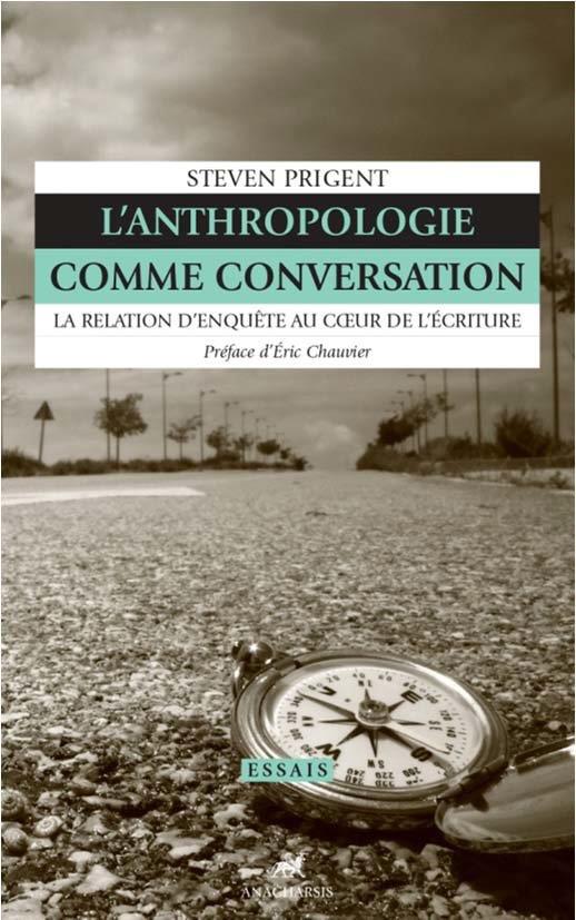 L'anthropologie comme conversation: la relation d'enquête au coeur de l'écriture
