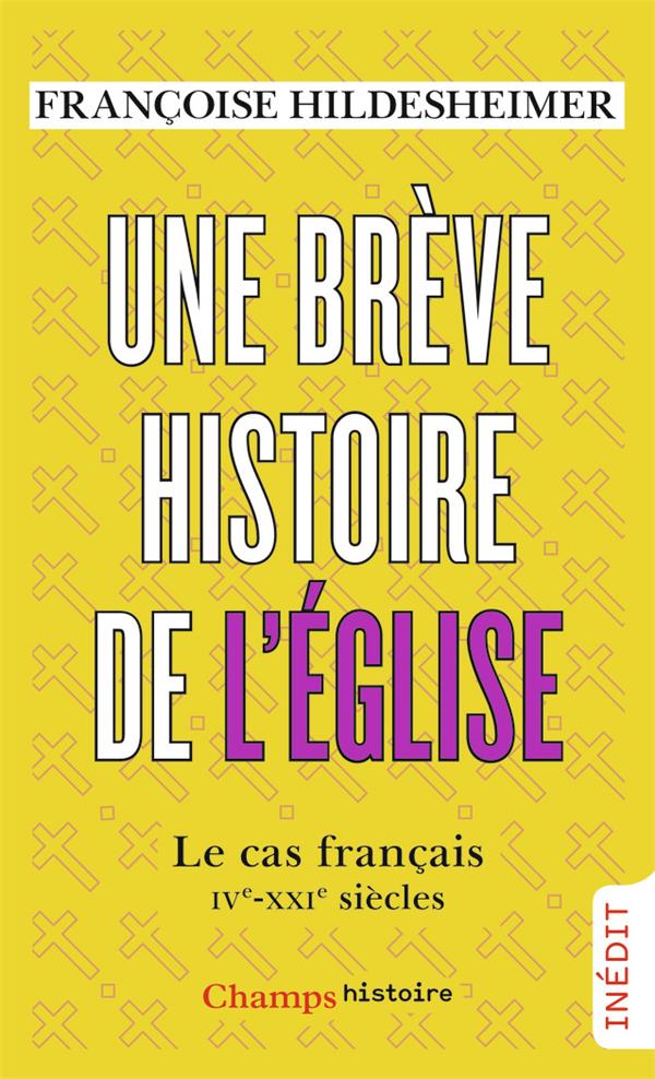 Une brève histoire de l'église - le cas français, IVe-XXIe siècles