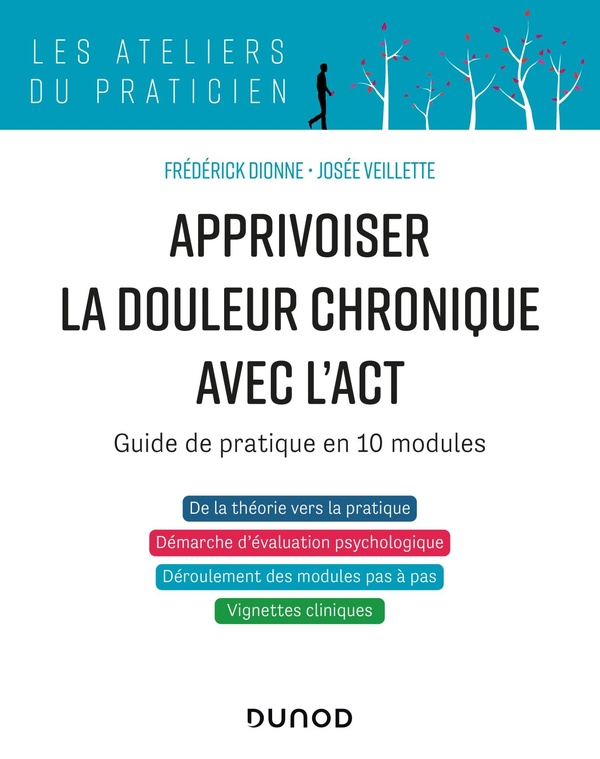 Apprivoiser la douleur chronique avec l'ACT: guide de pratique en 10 modules
