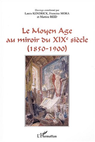Le moyen âge au miroir du XIX siècle (1850-1900)