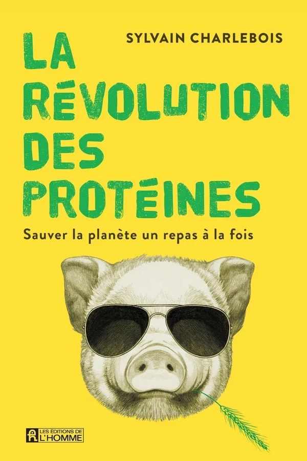 La révolution des protéines: sauver la planète un repas à la fois
