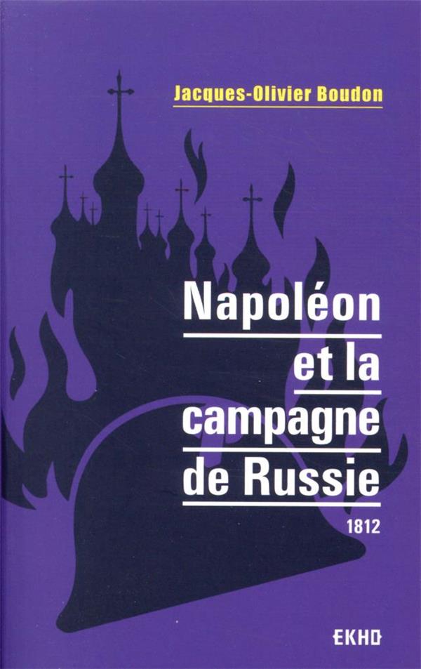 Napoléon et la campagne de Russie: 1812