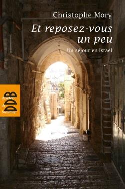 Et reposez-vous un peu: un séjour en Israël