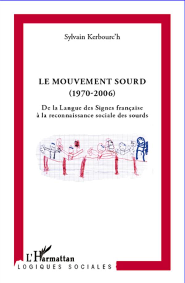 Le mouvement sourd (1970-2006) - de la langue des signes française à la reconnaissance sociale des sourds