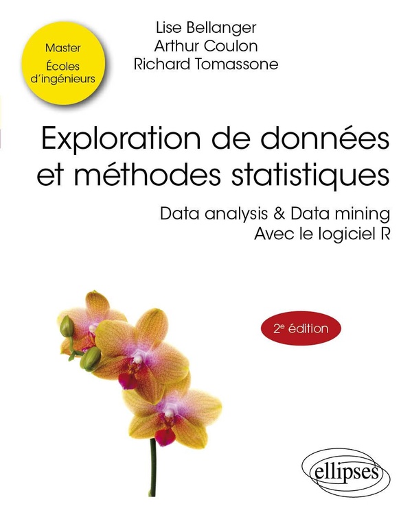 Exploration de données et méthodes statistiques: data analysis & data mining, avec le logiciel R: master, écoles d'ingénieurs