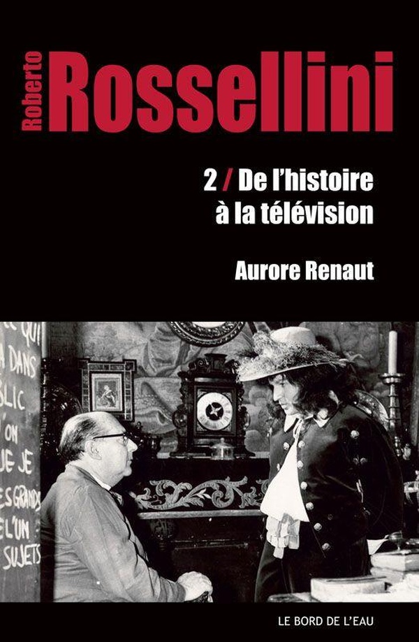 Roberto Rossellini, de l'histoire a la television