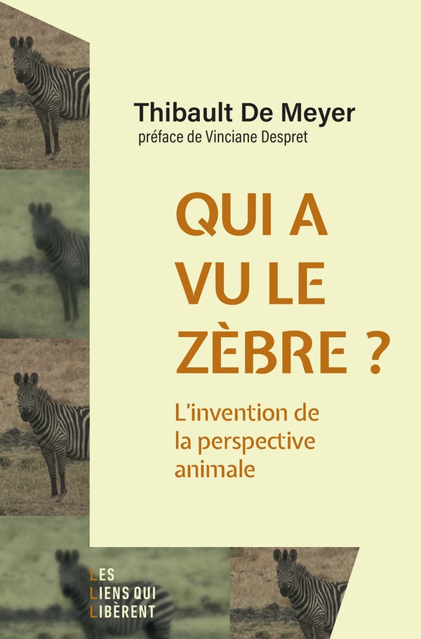 Qui a vu le zèbre?: l'invention de la perspective animale