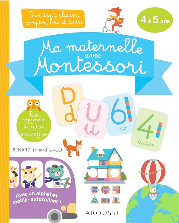 Ma maternelle avec Montessori: 4 à 5 ans