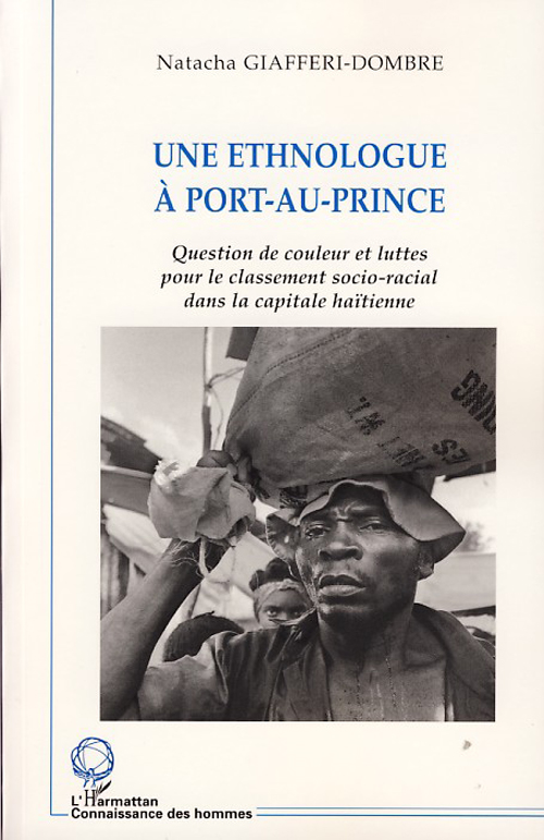 Une ethnologue à Por- au-Prince - question de couleur et luttes pour le classement socio-racial dans la capitale haïtienne