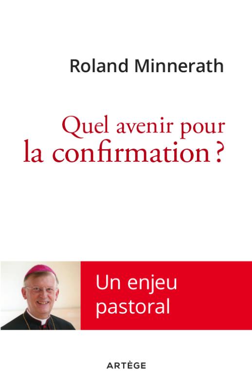 Quel avenir pour la confirmation?: un enjeu pastoral