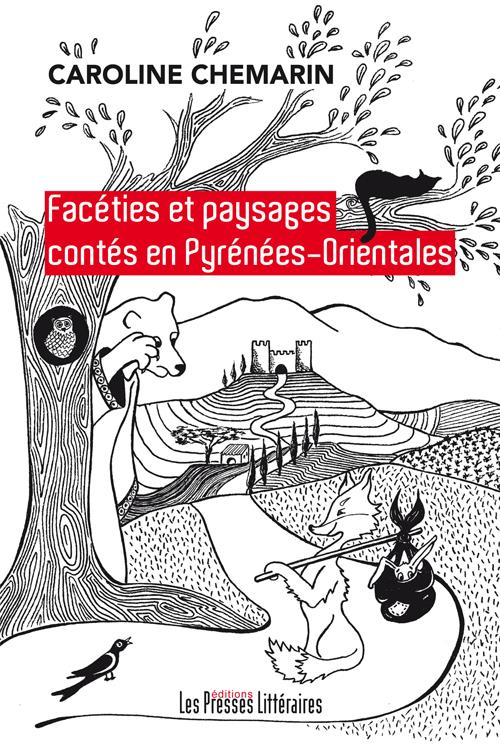 Facéties et paysages contés en pyrénées-orientales