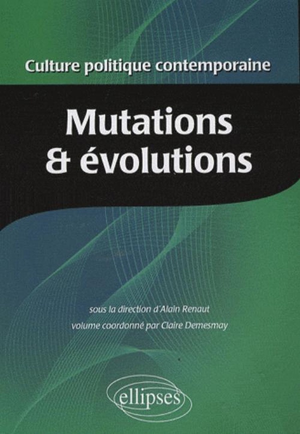 Culture politique contemporaine. Volume 1 - Mutations et évolutions