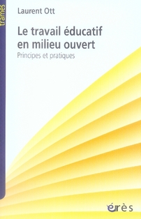 Le travail éducatif en milieu ouvert: principes et pratiques