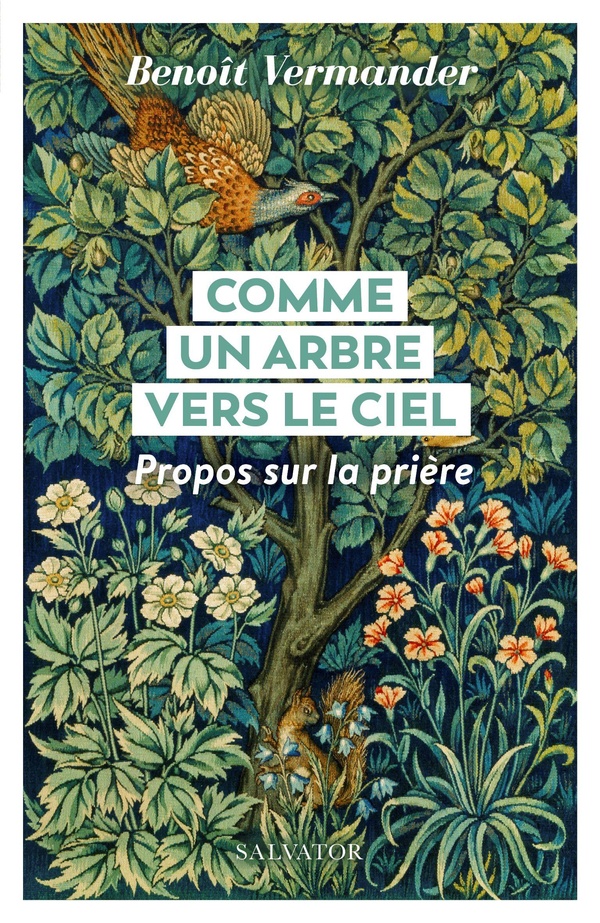 Comme un arbre vers le ciel: propos sur la prière