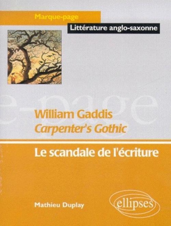 Gaddis William, Carpenter's Gothic - Le scandale de l'écriture